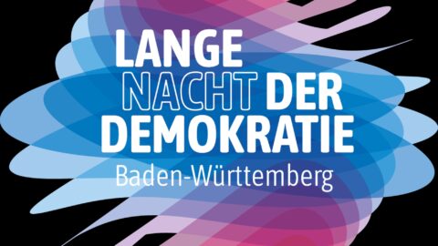 Lange Nacht der Demokratie - Haus der Geschichte Baden-Württemberg
